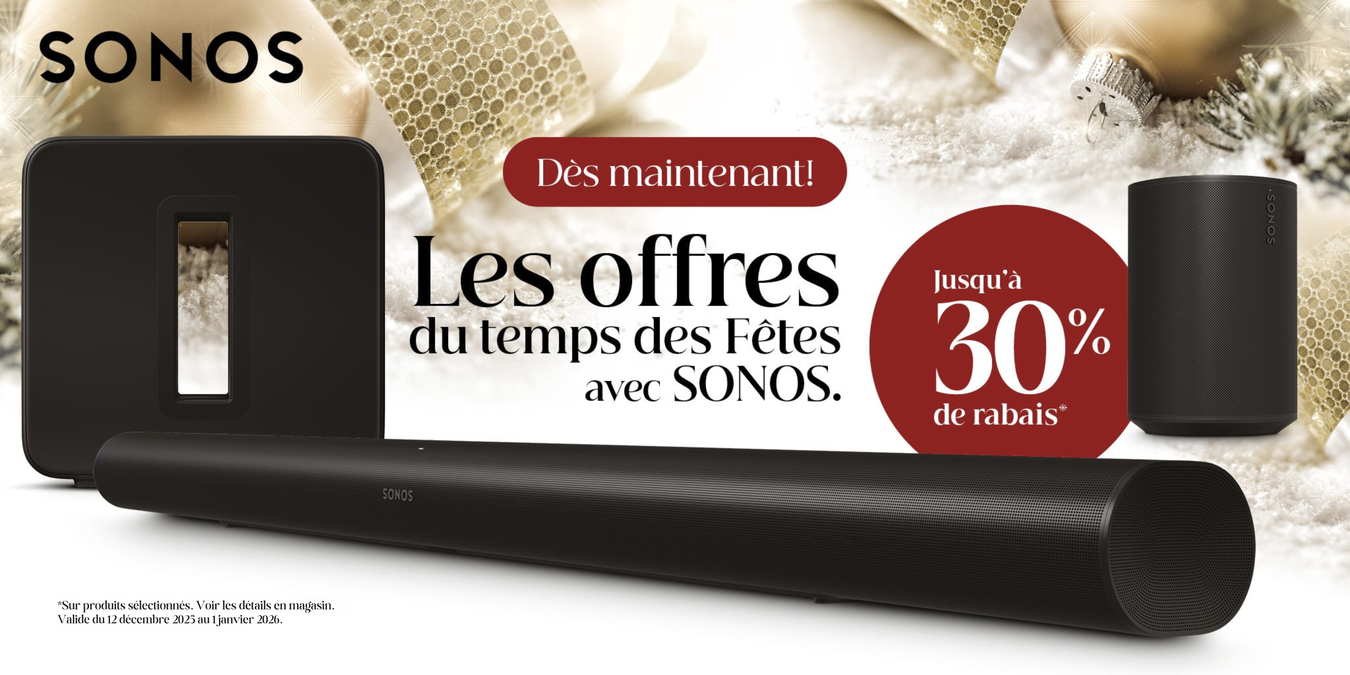 Produits admissibles au temps des Fêtes avec Sonos : | Sonxplus Thetford Mines